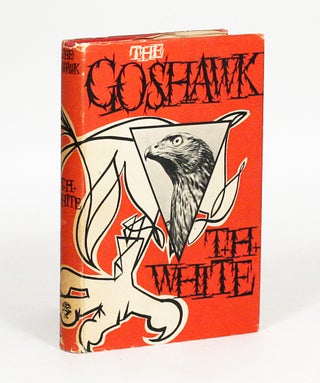 Item #2163 The Goshawk. T. H. WHITE, TERENCE HANBURY WHITE