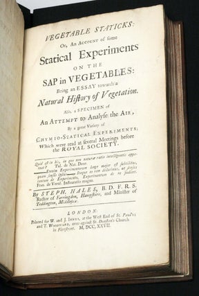 Vegetable Staticks: Or, An Account of some Statical Experiments on the Sap in Vegetables (1727); I: Statical Essays: containing Vegetable Staticks and II: Statical Essays: containing Hæmastaticks (1731–33)