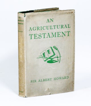 Item #2834 An Agricultural Testament. SIR ALBERT HOWARD