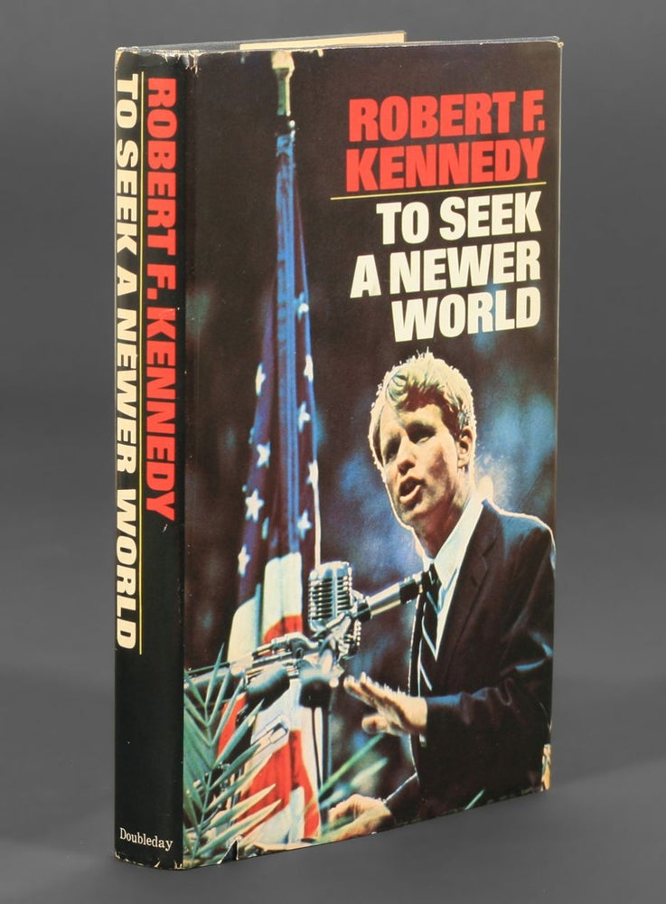 Item #497 To Seek a Newer World. Robert F. Kennedy.